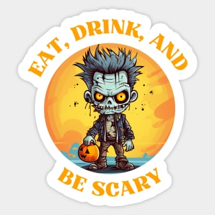 Eat, Drink, and Be Scary Sticker